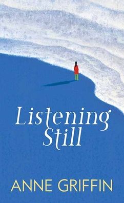 Cover for Anne Griffin · Listening Still (Hardcover Book) (2022)