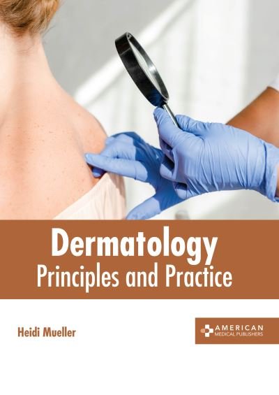 Cover for Heidi Mueller · Dermatology: Principles and Practice (Hardcover Book) (2022)