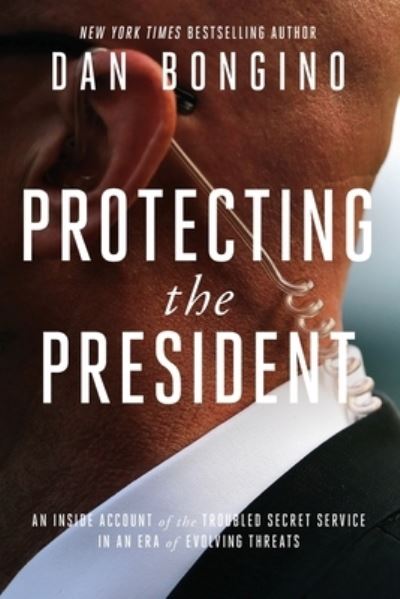 Cover for Dan Bongino · Protecting the President (Paperback Book) (2020)