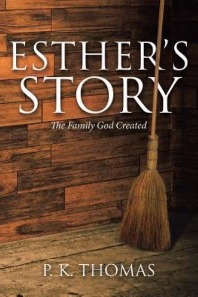 Cover for P K Thomas · Esther's Story: The Family God Created (Pocketbok) (2019)