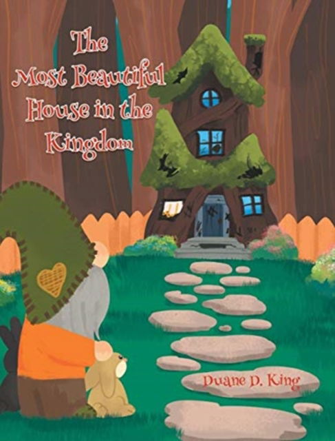 Cover for Duane D King · The Most Beautiful House in the Kingdom (Hardcover Book) (2020)