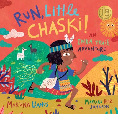 Run, Little Chaski!: An Inka Trail Adventure - Mariana Llanos - Książki - Barefoot Books, Incorporated - 9781646861651 - 1 maja 2021