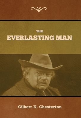Cover for Gilbert K Chesterton · The Everlasting Man (Hardcover Book) (2020)