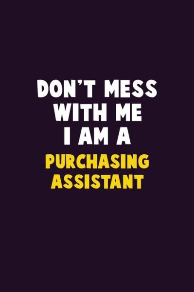 Cover for Emma Loren · Don't Mess With Me, I Am A Purchasing Assistant (Pocketbok) (2020)