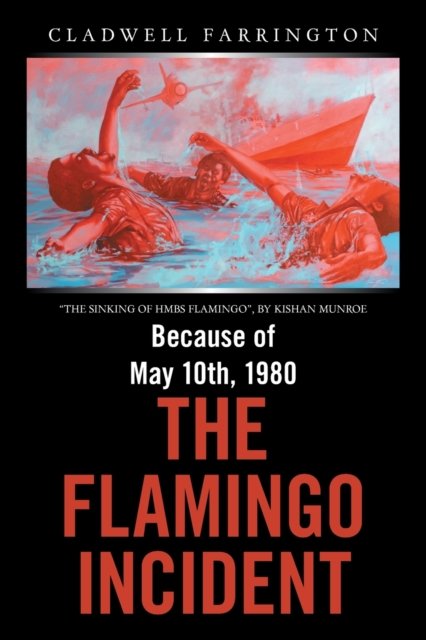 Cover for Cladwell Farrington · Because of May 10Th, 1980; the Flamingo Incident (Pocketbok) (2021)
