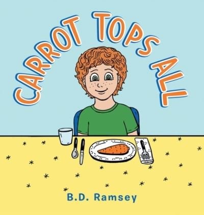 Cover for B D Ramsey · Carrot Tops All (Hardcover bog) (2021)