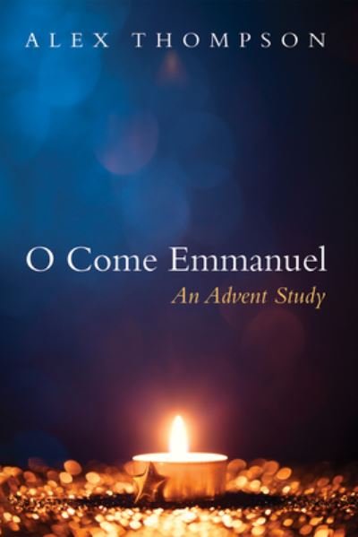 Alex Thompson · O Come Emmanuel (Paperback Book) (2022)