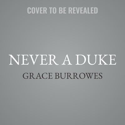 Cover for Grace Burrowes · Never a Duke (CD) (2022)