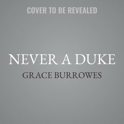 Cover for Grace Burrowes · Never a Duke (CD) (2022)