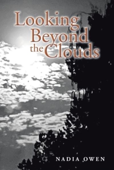 Cover for Nadia Owen · Looking Beyond the Clouds (Book) (2022)