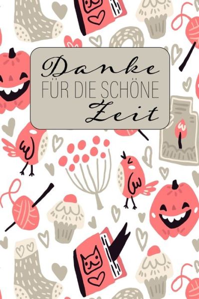 Cover for Danke Notizen · Danke fur die schoene Zeit (Pocketbok) (2019)