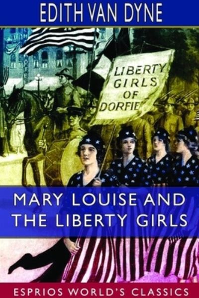 Cover for Edith Van Dyne · Mary Louise and the Liberty Girls (Esprios Classics) (Paperback Book) (2024)