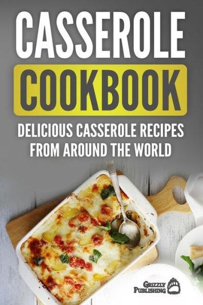 Cover for Grizzly Publishing · Casserole Cookbook (Paperback Bog) (2018)