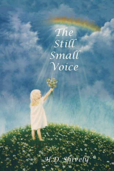 Cover for H D Shively · The Still Small Voice (Pocketbok) (2018)