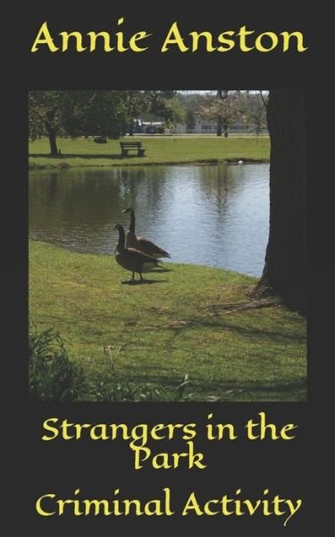 Cover for Annie Anston · Strangers in the Park: Criminal Activity (Taschenbuch) (2018)