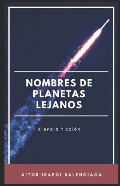 Cover for Aitor Iraegi Balenciaga · Nombres de planetas lejanos (Pocketbok) (2018)