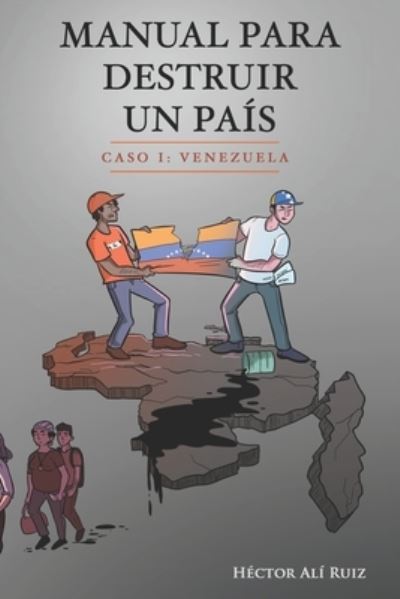Cover for Hector a Ruiz · Manual Para Destruir un Pais (Paperback Book) (2021)