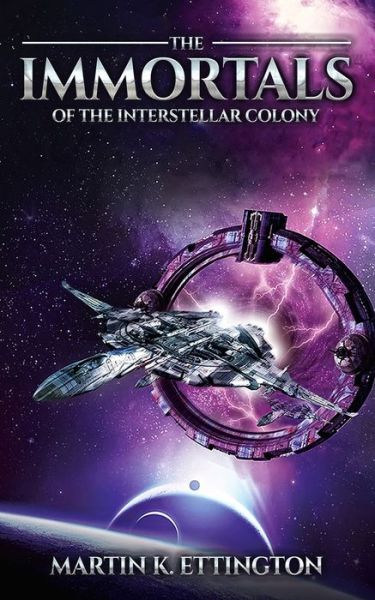 Cover for Martin K Ettington · The Immortals of the Interstellar Colony (Paperback Book) (2021)