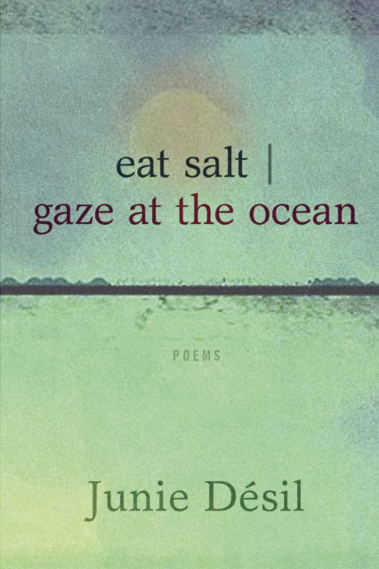 Cover for Junie Desil · Eat Salt | Gaze at the Ocean (Paperback Book) (2020)