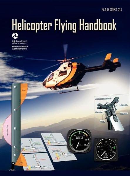 Cover for Federal Aviation Administration · Helicopter Flying Handbook. FAA 8083-21A (2012 revision) (Gebundenes Buch) (2012)