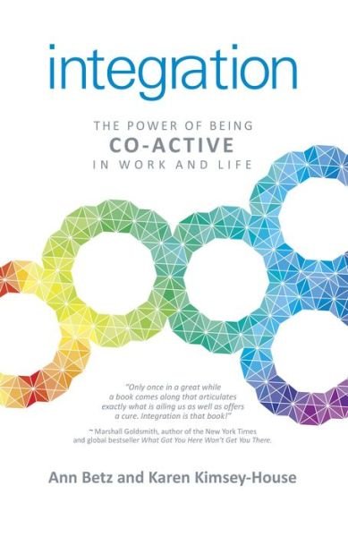 Cover for Ann Betz · Integration: The Power of Being Co–Active in Work and Life (Paperback Book) (2015)