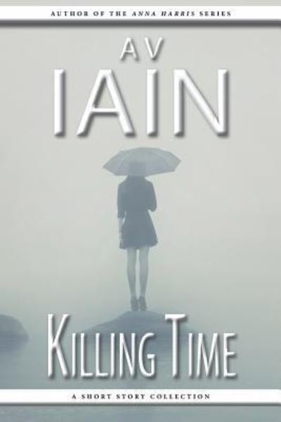 Cover for AV Iain · Killing Time (Paperback Bog) (2019)