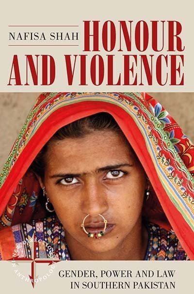 Cover for Nafisa Shah · Honour and Violence: Gender, Power and Law in Southern Pakistan - New Directions in Anthropology (Paperback Bog) (2016)