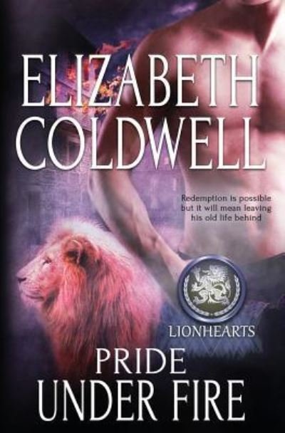 Cover for Elizabeth Coldwell · Lionhearts: Pride Under Fire (Paperback Book) (2016)