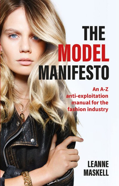 Cover for Leanne Maskell · The Model Manifesto: An A-Z anti-exploitation manual for the fashion industry (Paperback Book) (2019)