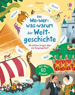 Das Wo-wer-was-warum der Weltgeschichte - Katie Daynes - Bücher - Usborne - 9781789418651 - 16. März 2023