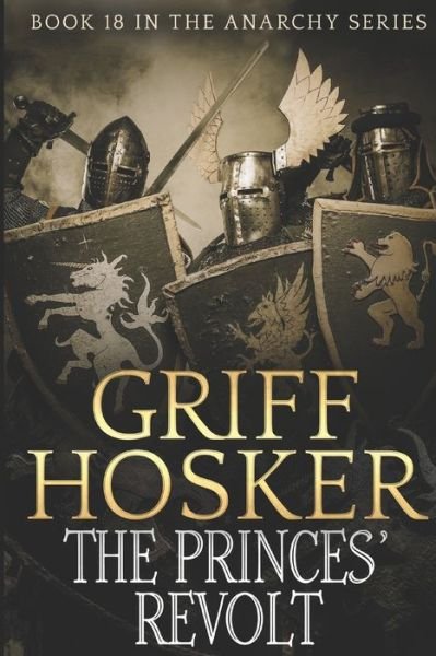 Cover for Griff Hosker · The Princes' Revolt - Anarchy (Pocketbok) (2018)