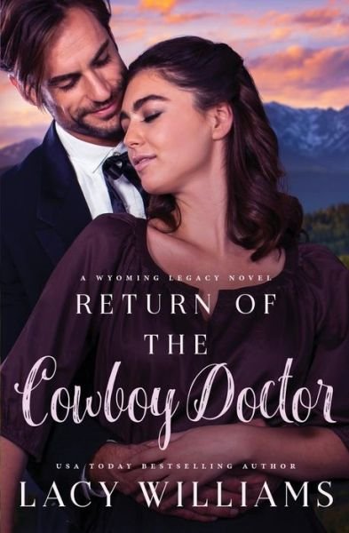 Return of the Cowboy Doctor - Lacy Williams - Books - Independently Published - 9781791934651 - December 18, 2018
