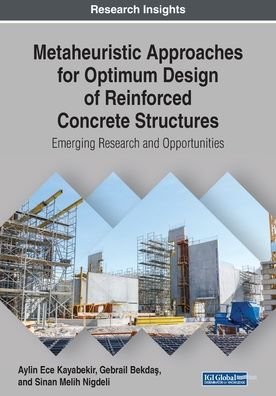 Cover for Aylin Ece Kayabekir · Metaheuristic Approaches for Optimum Design of Reinforced Concrete Structures: Emerging Research and Opportunities (Pocketbok) (2020)