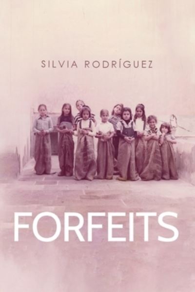 Forfeits - Silvia Rodriguez - Livros - Olympia Publishers - 9781800748651 - 29 de junho de 2023
