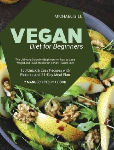 Cover for Michael Gill · Vegan Diet for Beginnners (Hardcover Book) (2021)