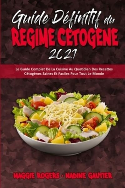 Cover for Maggie Rogers · Guide Definitif Du Regime Cetogene 2021 (Pocketbok) (2021)