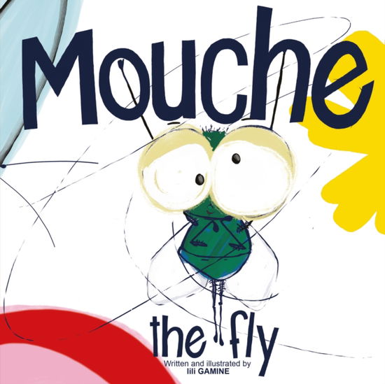 Cover for Lili Gamine · Mouche, the Fly (Paperback Book) (2024)