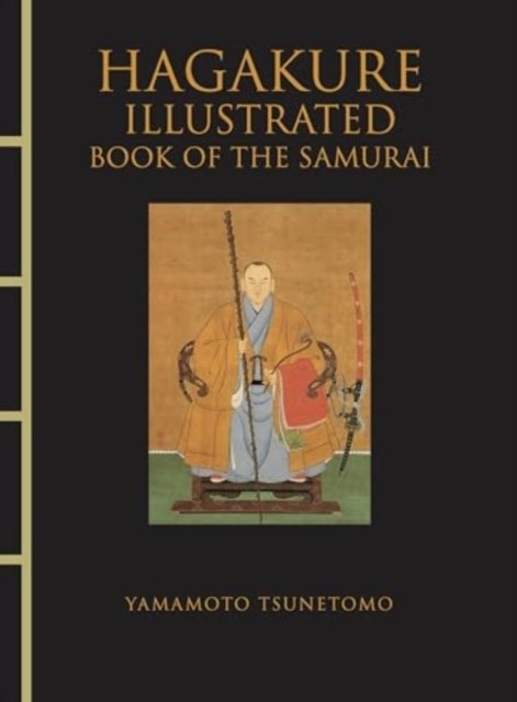 Hagakure Illustrated - Chinese Bound - Yamamoto Tsunetomo - Libros - Amber Books Ltd - 9781838864651 - 14 de agosto de 2024