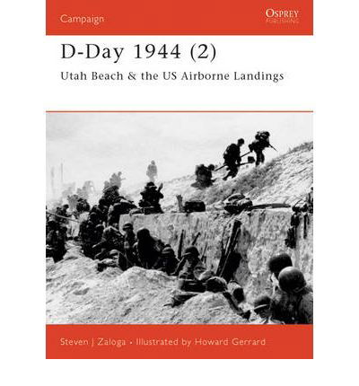Cover for Zaloga, Steven J. (Author) · D-Day 1944 (2): Utah Beach &amp; the US Airborne Landings - Campaign (Paperback Book) (2004)