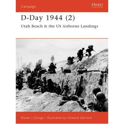 Cover for Zaloga, Steven J. (Author) · D-Day 1944 (2): Utah Beach &amp; the US Airborne Landings - Campaign (Taschenbuch) (2004)