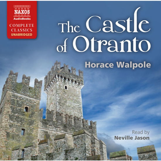 WALPOLE: Castle of Otranto - Neville Jason - Musique - NAXOS - 9781843798651 - 1 septembre 2014