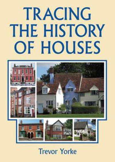 Cover for Trevor Yorke · Tracing the History of Houses (Paperback Book) (2011)