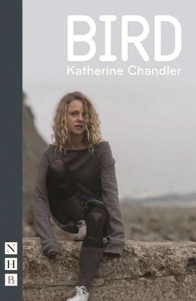 Cover for Katherine Chandler · Bird - NHB Modern Plays (Paperback Book) (2016)