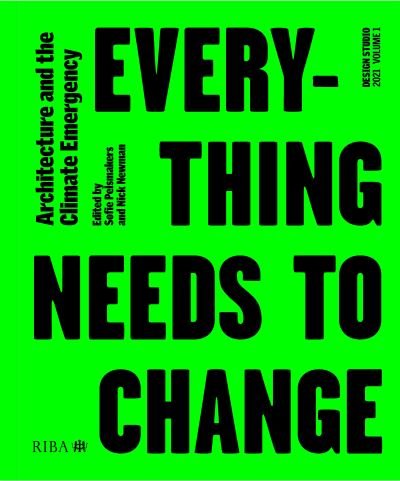 Cover for Design Studio Vol. 1: Everything Needs to Change: Architecture and the Climate Emergency - Design Studio (Taschenbuch) (2021)