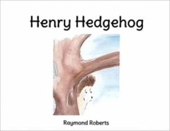 Cover for Raymond Roberts · Henry Hedghog (Paperback Book) (2023)