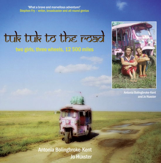 Cover for Antonia Bolingbroke-Kent · Tuk-Tuk to the Road (Paperback Book) (2007)