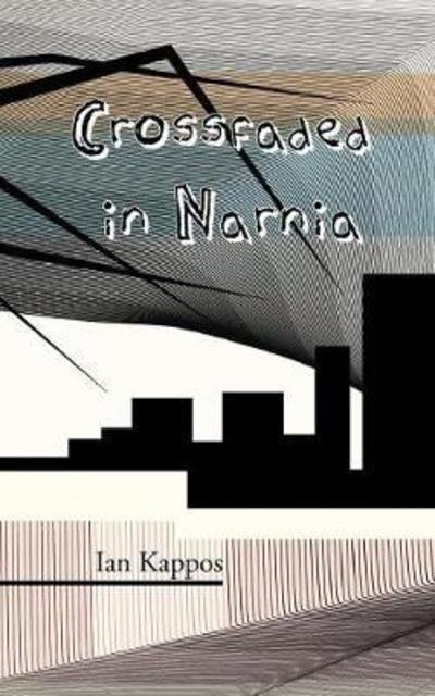 Cover for Ian Kappos · Crossfaded in Narnia (Paperback Book) (2018)