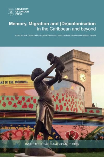 Cover for Jack Webb · Memory, Migration and (De)Colonisation in the Caribbean and Beyond (Paperback Book) (2020)