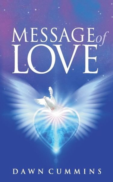 Message of Love - Dawn Cummins - Bücher - Rethink Press - 9781909623651 - 24. Juli 2014
