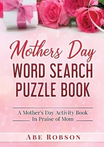 Cover for Abe Robson · Mothers Day Word Search Puzzle Book (Pocketbok) (2022)